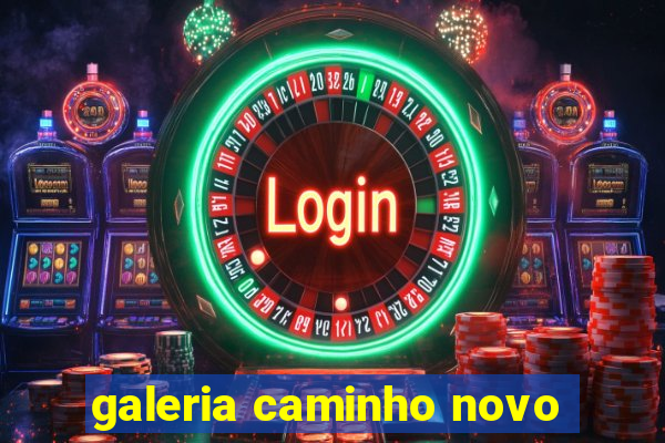 galeria caminho novo